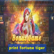 print fortune tiger